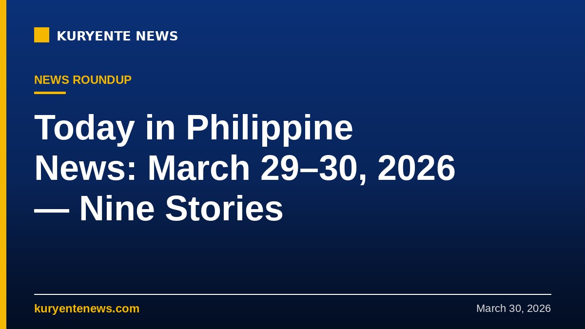 Kuryente News — Today in Philippine News, March 29-30 2026
