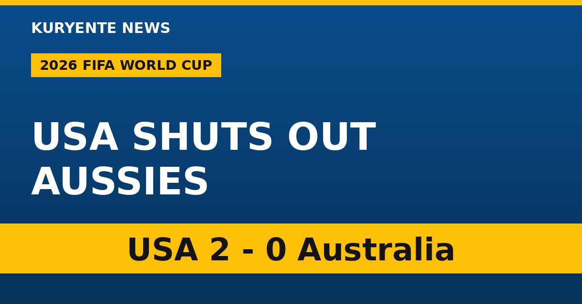 USA Blanks Australia 2-0 to Open Group D Statement at World Cup