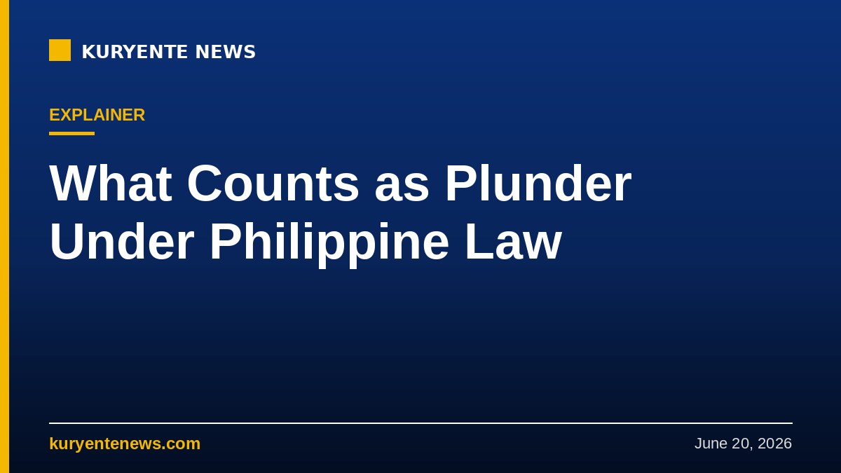 Explained: What Counts as Plunder Under Philippine Law — and Why the Cases Take Years