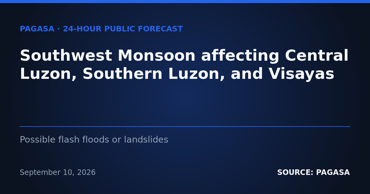 Habagat Brings Rain, Flood Risk to Luzon and Visayas — Friday, September 11, 2026