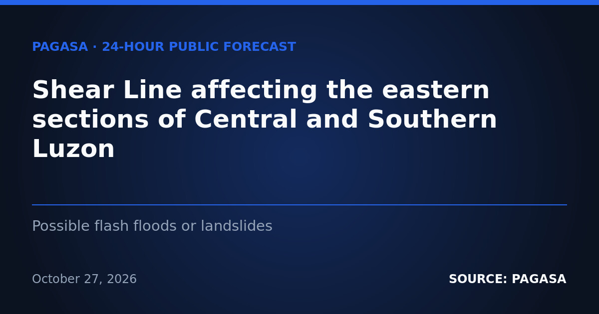 Shear Line Brings Rain, Flood Risk to Parts of Luzon — Oct. 28