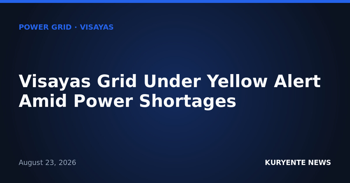 Visayas Grid Under Yellow Alert Amid Power Shortages