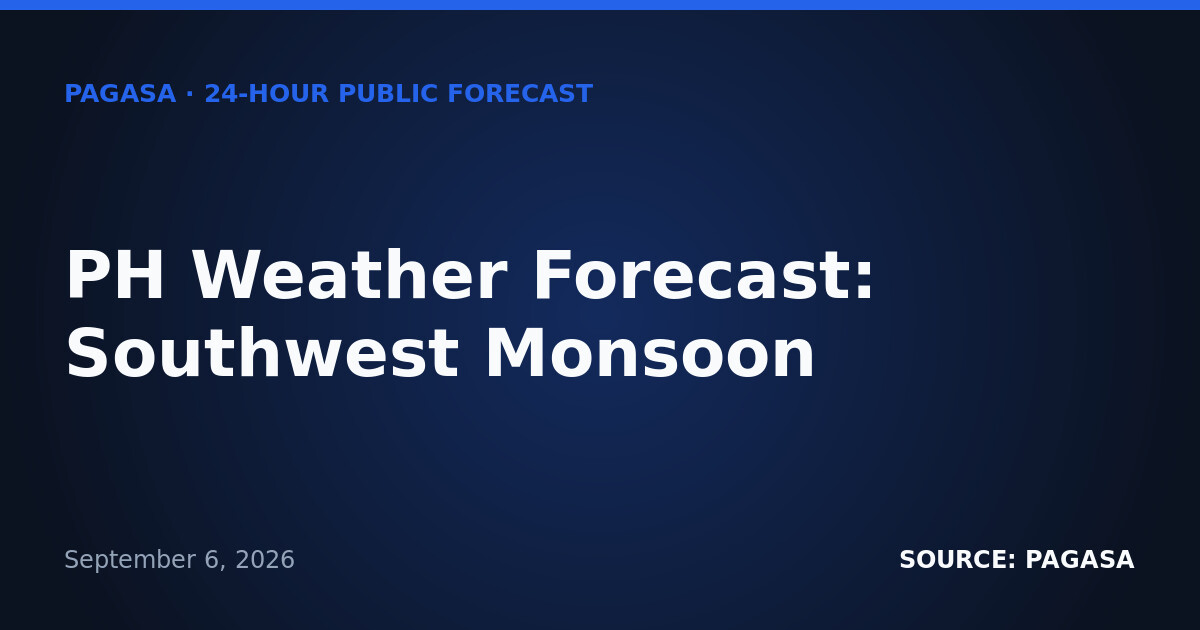 PH Weather Forecast: Southwest Monsoon — Sept. 7, 2026