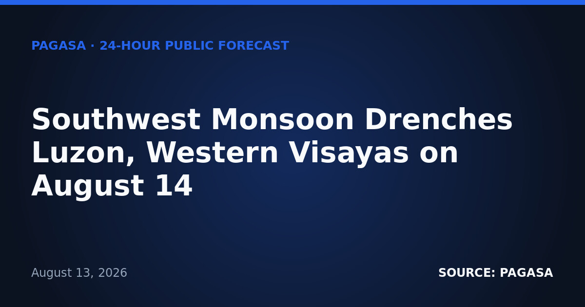 Southwest Monsoon Drenches Luzon, Western Visayas on August 14